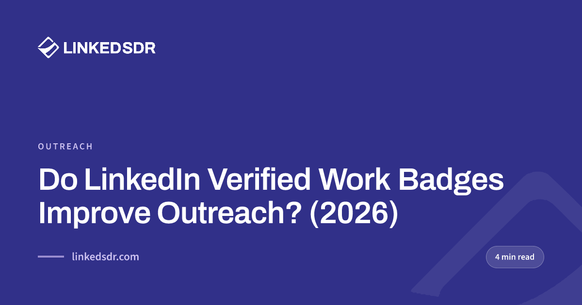 Do LinkedIn Verified Work Badges Improve Outreach? (2026)